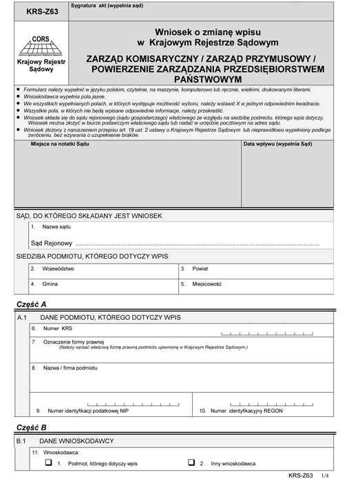 KRS-Z63. Wniosek o zmianę wpisu w Krajowym Rejestrze Sądowym - zarząd komisaryczny / zarząd przymusowy / powierzenie zarządzania przedsiębiorstwem państwowym KRS-Z63. Wniosek o zmianę wpisu w Krajowym Rejestrze Sądowym - zarząd komisaryczny / zarząd przymusowy / powierzenie zarządzania przedsiębiorstwem państwowym