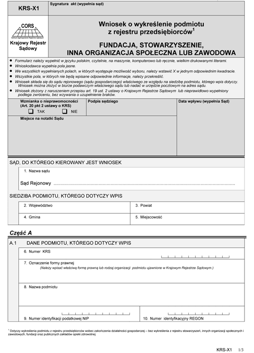 KRS-X1. Wniosek o wykreślenie podmiotu z rejestru przedsiębiorców - fundacja, stowarzyszenie, inna organizacja społeczna lub zawodowa KRS-X1. Wniosek o wykreślenie podmiotu z rejestru przedsiębiorców - fundacja, stowarzyszenie, inna organizacja społeczna lub zawodowa