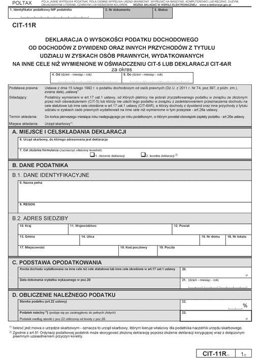 CIT-11R. Deklaracja o wysokości podatku dochodowego od dochodów z dywidend oraz innych przychodów z tytułu udziału w zyskach osób prawnych, wydatkowanych na inne cele niż wymienione w oświadczeniu CIT-5 lub deklaracji CIT-6AR CIT-11R. Deklaracja o wysokości podatku dochodowego od dochodów z dywidend oraz innych przychodów z tytułu udziału w zyskach osób prawnych, wydatkowanych na inne cele niż wymienione w oświadczeniu CIT-5 lub deklaracji CIT-6AR
