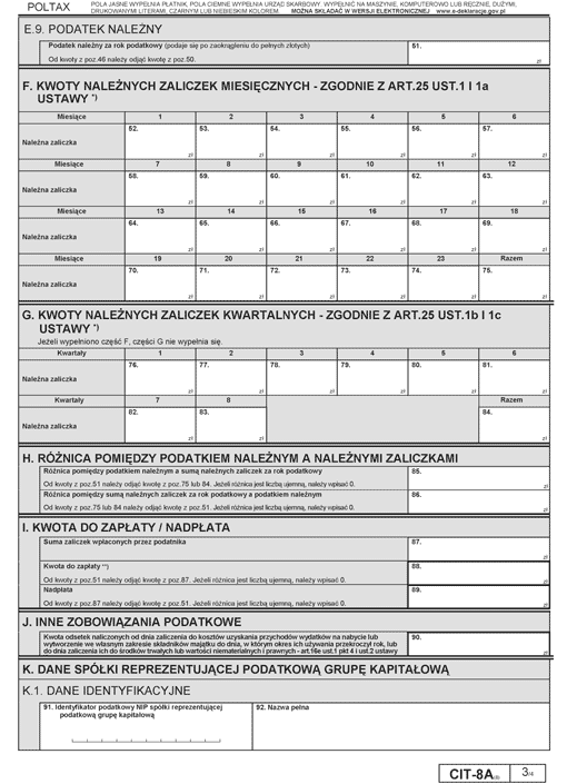 CIT-8A. Zeznanie o wysokości osiągniętego dochodu (poniesionej straty) przez podatkową grupę kapitałową - podatnika podatku dochodowego od osób prawnych CIT-8A. Zeznanie o wysokości osiągniętego dochodu (poniesionej straty) przez podatkową grupę kapitałową - podatnika podatku dochodowego od osób prawnych