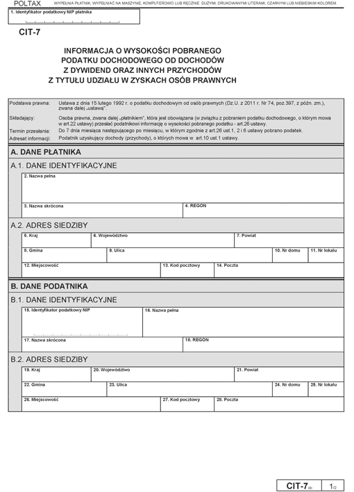 CIT-7. Informacja o wysokości pobranego podatku dochodowego od dochodów z dywidend oraz innych przychodów z tytułu udziału w zyskach osób prawnych CIT-7. Informacja o wysokości pobranego podatku dochodowego od dochodów z dywidend oraz innych przychodów z tytułu udziału w zyskach osób prawnych