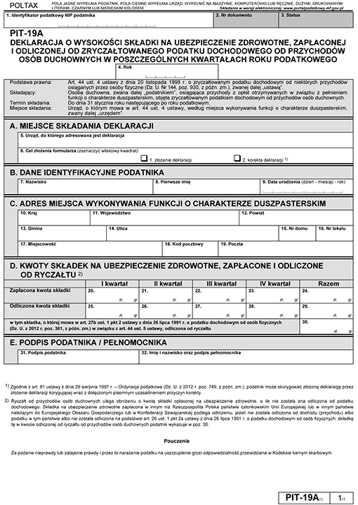PIT-19A. Deklaracja o wysokości składki na ubezpieczenie zdrowotne, zapłaconej i odliczonej od zryczałtowanego podatku dochodowego od przychodów osób duchownych w poszczególnych kwartałach roku podatkowego PIT-19A. Deklaracja o wysokości składki na ubezpieczenie zdrowotne, zapłaconej i odliczonej od zryczałtowanego podatku dochodowego od przychodów osób duchownych w poszczególnych kwartałach roku podatkowego