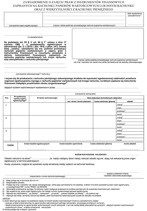 Zawiadomienie o zajęciu praw z instrumentów finansowych zapisanych na rachunku papierów wartościowych lub innym rachunku oraz z wierzytelności z rachunku pieniężnego Zawiadomienie o zajęciu praw z instrumentów finansowych zapisanych na rachunku papierów wartościowych lub innym rachunku oraz z wierzytelności z rachunku pieniężnego