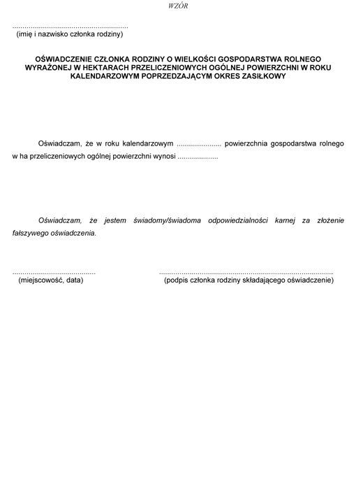 Oświadczenie członka rodziny o wielkości gospodarstwa rolnego wyrażonej w hektarach przeliczeniowych ogólnej powierzchni w roku kalendarzowym poprzedzającym okres zasiłkowy Oświadczenie członka rodziny o wielkości gospodarstwa rolnego wyrażonej w hektarach przeliczeniowych ogólnej powierzchni w roku kalendarzowym poprzedzającym okres zasiłkowy