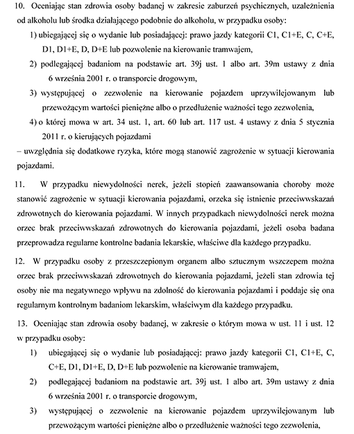 Szczegółowe warunki badania lekarskiego w zakresie układu ruchu, układu sercowo-naczyniowego i układu oddechowego, czynności nerek, stanu psychicznego, objawów wskazujących na uzależnienie od alkoholu lub jego nadużywanie, objawów wskazujących na uzależnienie od środków działających podobnie do alkoholu lub ich nadużywanie oraz stosowania produktów leczniczych mogących mieć wpływ na zdolność do kierowania pojazdami Szczegółowe warunki badania lekarskiego w zakresie układu ruchu, układu sercowo-naczyniowego i układu oddechowego, czynności nerek, stanu psychicznego, objawów wskazujących na uzależnienie od alkoholu lub jego nadużywanie, objawów wskazujących na uzależnienie od środków działających podobnie do alkoholu lub ich nadużywanie oraz stosowania produktów leczniczych mogących mieć wpływ na zdolność do kierowania pojazdami