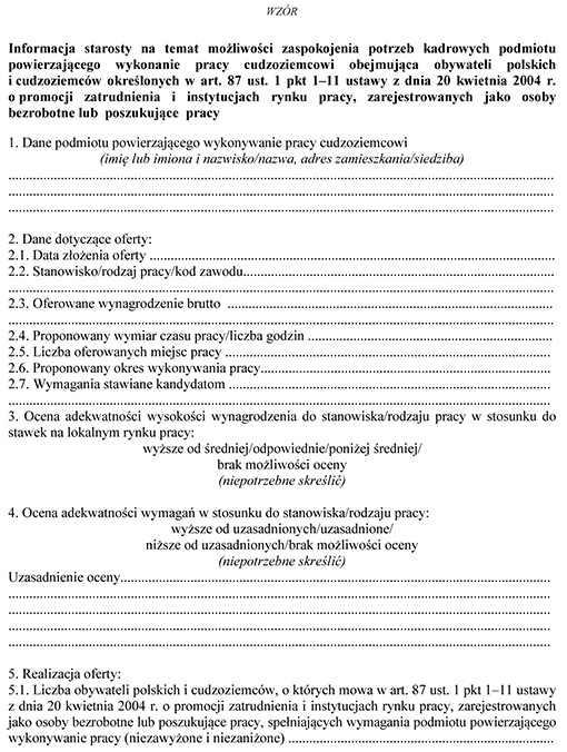 Informacja starosty na temat możliwości zaspokojenia potrzeb kadrowych podmiotu powierzającego wykonanie pracy cudzoziemcowi obejmująca obywateli polskich i cudzoziemców określonych w art. 87 ust. 1 pkt 1-11 ustawy z dnia 20 kwietnia 2004 r. o promocji zatrudnienia i instytucjach rynku pracy, zarejestrowanych jako osoby bezrobotne lub poszukujące pracy Informacja starosty na temat możliwości zaspokojenia potrzeb kadrowych podmiotu powierzającego wykonanie pracy cudzoziemcowi obejmująca obywateli polskich i cudzoziemców określonych w art. 87 ust. 1 pkt 1-11 ustawy z dnia 20 kwietnia 2004 r. o promocji zatrudnienia i instytucjach rynku pracy, zarejestrowanych jako osoby bezrobotne lub poszukujące pracy