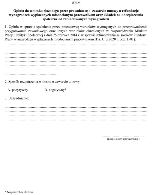 Opinia do wniosku złożonego przez pracodawcę o zawarcie umowy o refundację wynagrodzeń wypłacanych młodocianym pracownikom oraz składek na ubezpieczenia społeczne od refundowanych wynagrodzeń Opinia do wniosku złożonego przez pracodawcę o zawarcie umowy o refundację wynagrodzeń wypłacanych młodocianym pracownikom oraz składek na ubezpieczenia społeczne od refundowanych wynagrodzeń